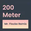 okay.cool & Mr. Flocke - 200 Meter (Mr. Flocke Remix) - Single